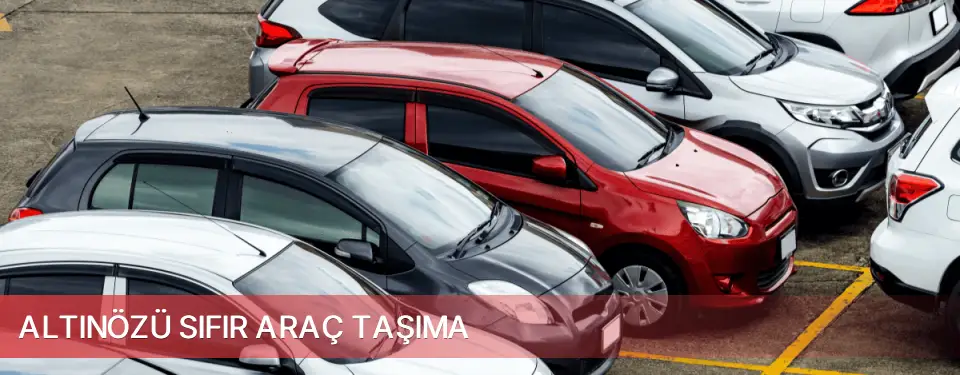 Altınözü İlçemi Sıfır Araç Taşıma